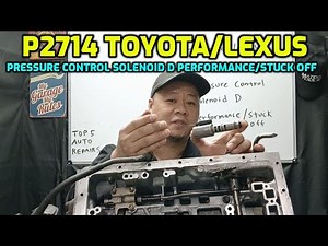 Toyota Lexus P2714 Pressure Control Solenoid D Performance/Stuck Off FIX and Causes