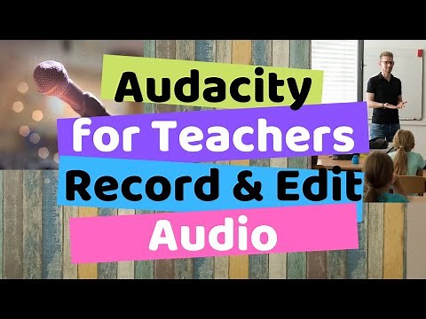 Audacity for Teachers | Complete Tutorial Guide to Audacity for Teachers | Audacity in Education