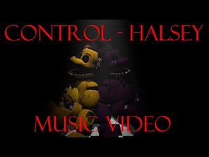 [FNaF SFM] Control - Halsey (Music Video)