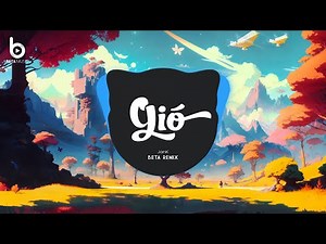 Gió Remix - JANK (Beta Remix) - Gió Mang Hương Về Giờ Em Ở Đâu Remix Hot TikTok