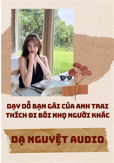 Truyện Audio: Dạy dỗ bạn gái của anh trai thích bôi nho người khác #truyenaudio #danguyetaudio