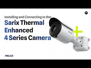 Sarix Thermal Enhanced 4 Series Camera Installation