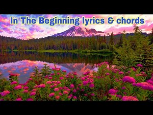 In The Beginning lyrics and chords ‪@buhayayganyan‬