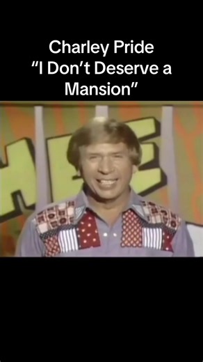 The great Charley Pride with “I Don’t Deserve a Mansion” on this blessed Sunday