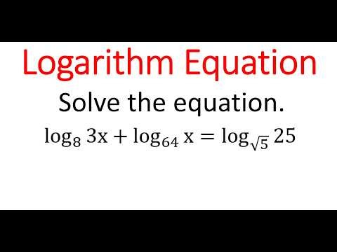 Solving Logarithms Equation: log(8) (3x) + log(64) (x) = log(sqrt(5)) (25)