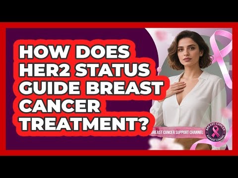 How Does HER2 Status Guide Breast Cancer Treatment?