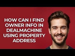 How Can I Find Owner Info In Dealmachine Using Property Address - GUIDE!