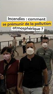 Wildfires: How to protect yourself from pollution?