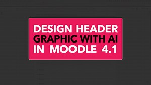 Use Generative AI to Design an Image Header with Tint, Rounded Corners and Overlay Type for your Moodle Course