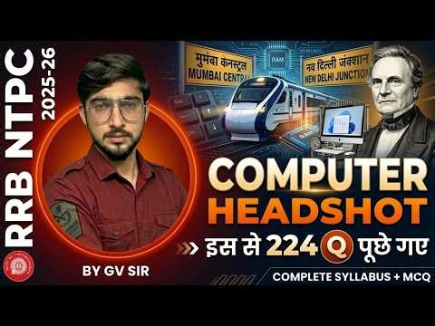 COMPUTER HEADSHOT for RRB NTPC Exam by Gv Sir - 224 Q Direct आए