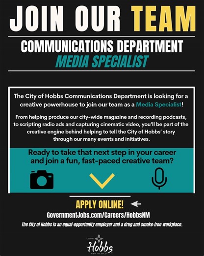 👉 Join our team! 🆕 Communications Department Media Specialist 📢 The City of Hobbs Communications Department is looking for a creative powerhouse to join us as our newest Media Specialist! 📖📸🎙️ From helping produce our city-wide magazine and recording podcasts, to scripting radio ads and capturing cinematic video, you’ll be part of the creative engine behind helping to tell the City of Hobbs’ story through our many events and initiatives. 💻 Ready to take the next step in your career? Don't