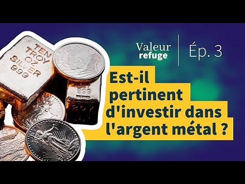 Est-il pertinent d'investir dans l'argent métal ? | VALEUR REFUGE