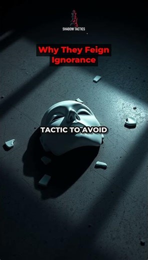 Why They Feign Ignorance