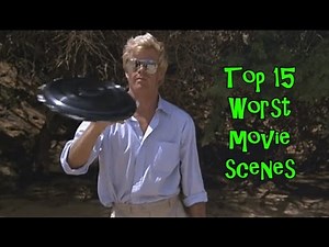 Top 15 Worst Movie Scenes