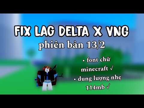 Fix Lag Delta X Vng 13/2 | font chữ minecraft, dung lượng nhẹ 114mb, giảm lag văng roblox......