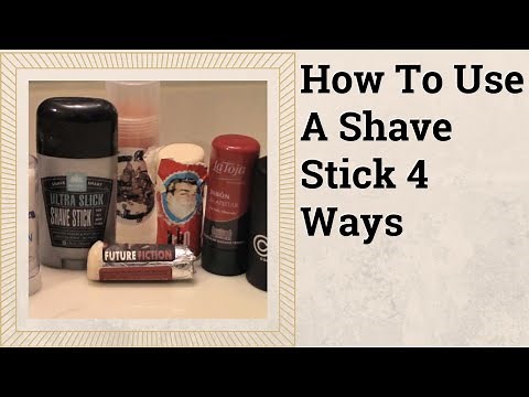 How To Use A Shave Stick 4 Ways