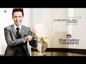 Marcello Teodoro - A Mulher do Meu Vizinho