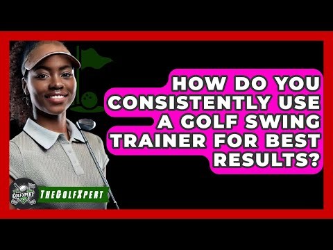 How Do You Consistently Use A Golf Swing Trainer For Best Results? - The Golf Xpert