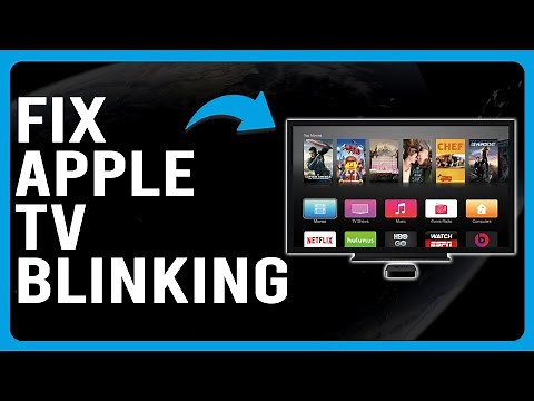 How To Fix Apple TV Blinking (Why Is Your Apple TV Blinking? - Best Solutions To Fix It!)