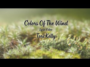 Colors Of The Wind - Tori Kelly - Lyric Video