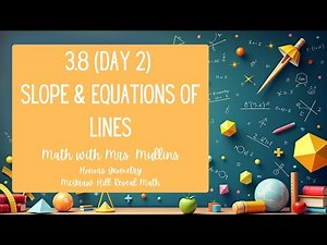 3.8 (day 2) Slope and Equations of Lines