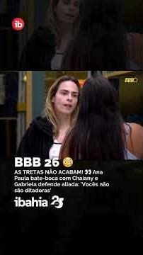 Ana Paula bate-boca com Chaiany e Gabriela defende aliada: 'Vocês não são ditadoras'