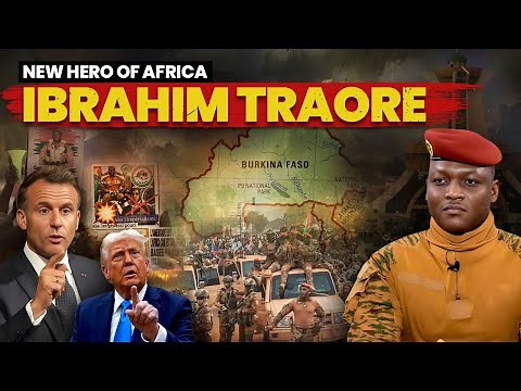 Rise of Ibrahim Traore: New Hero of Africa | | How Traoré Captured Burkina Faso