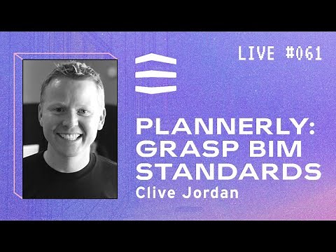 Decoding BIM Standards, ISO 19650, BEP and Plannerly with Clive Jordan | BIM Pure Live #061