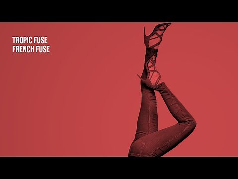 Tropic Fuse - French Fuse | 1 Hour