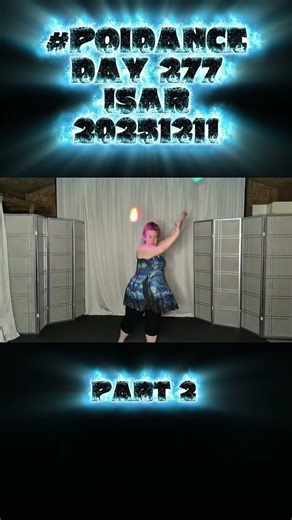 Pt2 Poi Dance Day 277 Isar 20251211 #poi #PoiSpinning #PoiDance #FlowArts #PoiTutorial