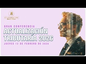 Gran Conferencia | Actualización Tributaria 2026