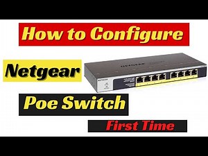 netgear poe switch configuration | netgear poe switch setup | netgear switch 8 port setup