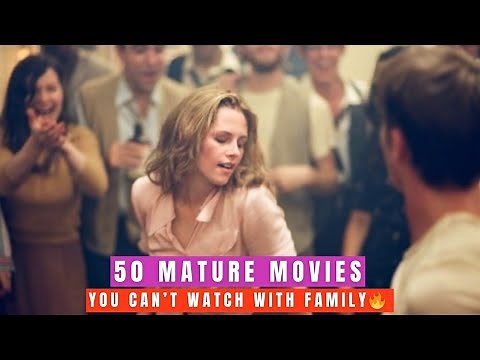 Top 50 Movies for Mature Audiences | Part 1 | Must-Watch Adult Romance & Thrillers 🔥
