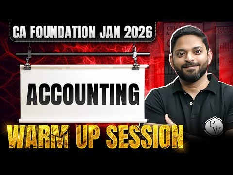CA Foundation Accounting: Warm Up Session | Accounts | Jan 2026 Exams | CA Manish Mahajan