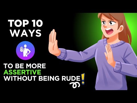 Top 10 Ways to Be More Assertive Without Being Rude.