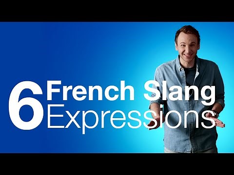 French Slang: 6 Slang Expressions You Need to Know in France