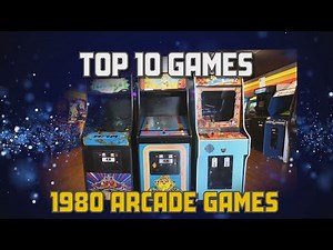 Top 10 - 1980 Arcade Games