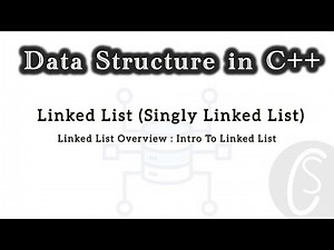 Linked List Overview : Intro To Linked List | Singly Linked List | Data Structures in C++