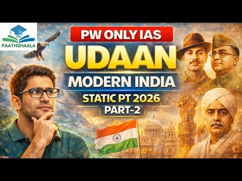 PW Only IAS Udaan| Modern India Static 2026 | Part-2