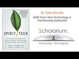 Scholarium: Dr. Kate Stockly, "Spirit Tech: How Technology Is Transforming Spirituality"