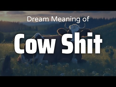 Cow Shit Dream Meaning & Symbolism | Interpretation Psychology