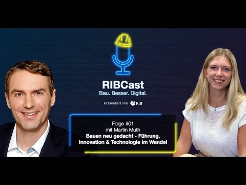 RIBCast | Folge 1: Bauen neu gedacht – Führung, Innovation & Technologie im Wandel