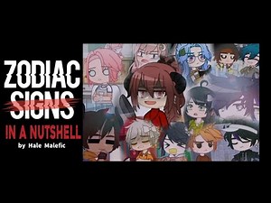 Zodiac Signs in a Nutshell || Gacha Club || by Hale Malefic