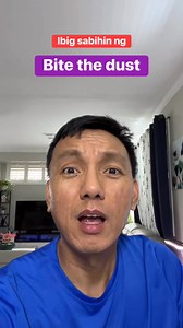 Ibig sabihin ng “bite the dust” #learningenglish #englishword #speakingenglish #tagalog #grammar #esl #englishlearners #learning #education | Food and Beyond - Dennis Barles