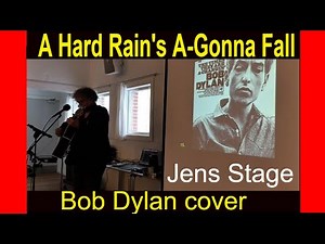 A hard rain's a gonna fall - Bob Dylan | Cover by Jens Stage