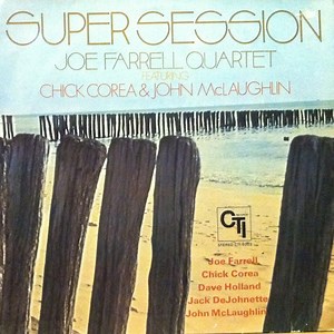 Joe Farrell Quartet Featuring Chick Corea & John McLaughlin - Super Session