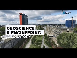 Geoscience & Engineering (GSE) Laboratory at TU Delft