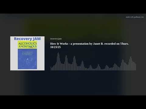 How it Works/Step 3 podcast by Janet B. 10/23/25