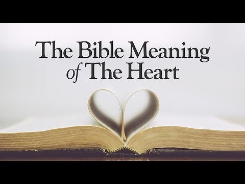 The Bible Meaning of "The Heart"