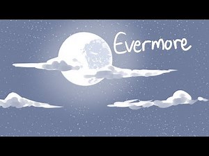 Evermore Animatic (Billdip)